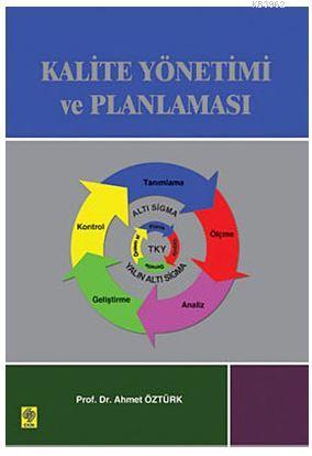 Kalite Yönetimi ve Planlaması | Ahmet Öztürk | Ekin Kitabevi Yayınları