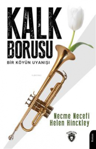 Kalk Borusu Bir Köyün Uyanışı | Necme Necefi | Dorlion Yayınevi