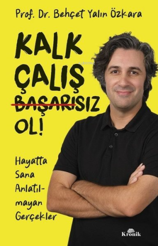 Kalk Çalış Başarısız Ol! Hayatta Sana Anlatılmayan Gerçekler | Behçet 