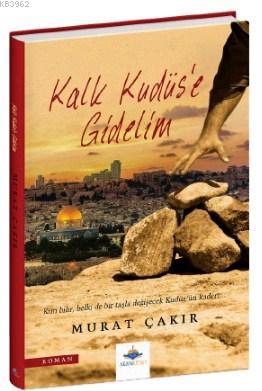 Kalk Kudüs'e Gidelim | Murat Çakır | Aksa Kitap