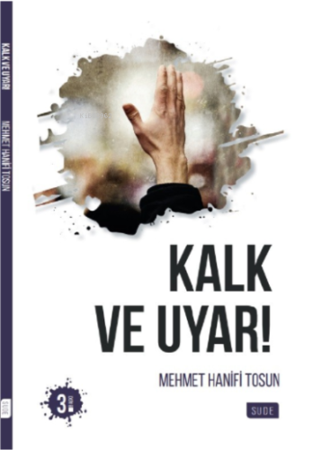 Kalk ve Uyar | Mehmet Hanifi Tosun | Sude Yayınları