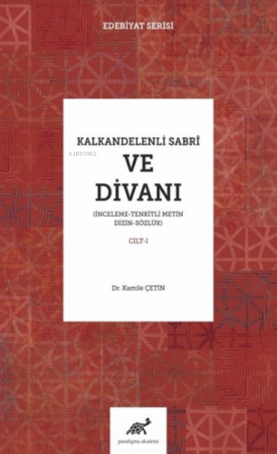 Kalkandelenli Sabri ve Divanı Cilt-1 (İnceleme - Tenkitli Metin Dizin 