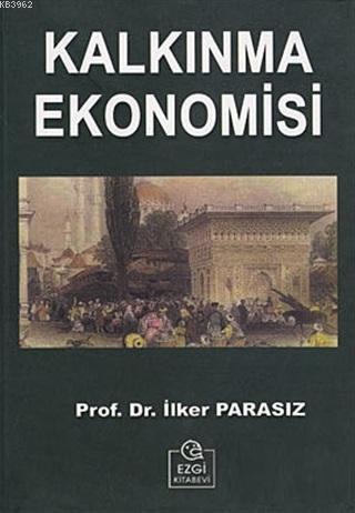 Kalkınma Ekonomisi | İlker Parasız | Ezgi Kitabevi