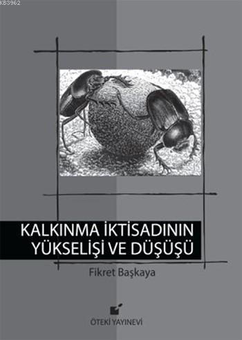 Kalkınma İktisadının Yükselişi ve Düşüşü (Ciltli) | Fikret Başkaya | Ö