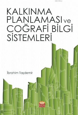 Kalkınma Planlaması ve Coğrafi Bilgi Sistemleri | İbrahim Taşdemir | N