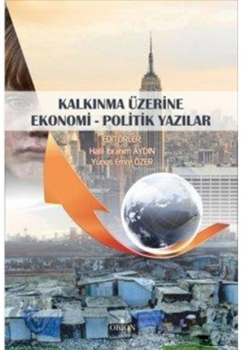 Kalkınma Üzerine Ekonomi - Politik Yazılar | Yunus Emre Özer | Orion K