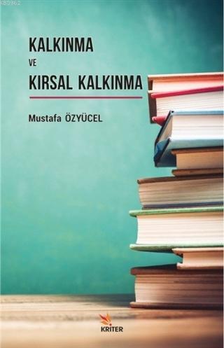 Kalkınma ve Kırsal Kalkınma | Mustafa Özyücel | Kriter Yayınları