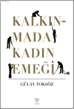 Kalkınmada Kadın Emeği | Gülay Toksöz | Varlık Yayınları