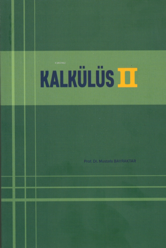 Kalkülüs -II | Mustafa Bayraktar | Yazarın Kendi Yayını - Mustafa Bayr