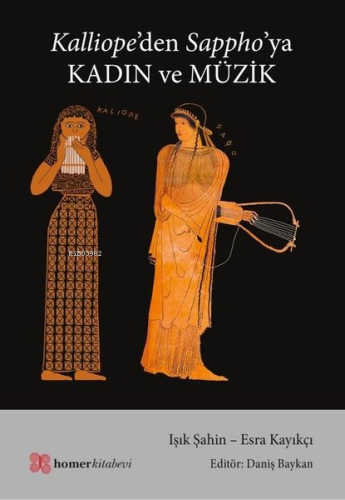 Kalliope'den Sappho'ya Kadın ve Müzik | Esra Kaynar | Homer Kitabevi v