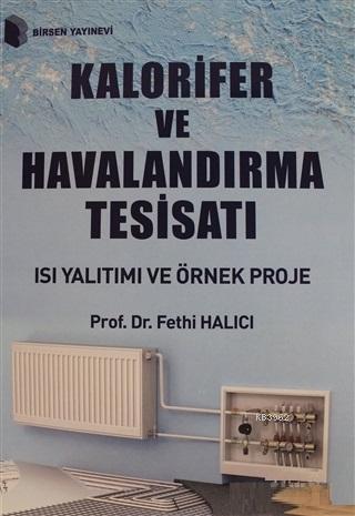 Kalorifer ve Havalandırma Tesisatı | Fethi Halıcı | Birsen Yayınevi