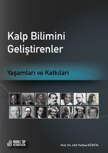 Kalp Bilimini Geliştirenler | Akif Turhan Kürüm | Nobel Tıp Kitabevi