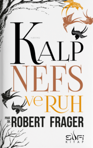 Kalp Nefs ve Ruh | Robert Frager | Sufi Kitap