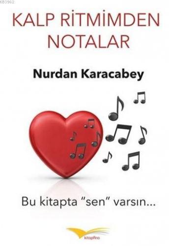 Kalp Ritmimden Notalar | Nurdan Karacabey | Kitapana Yayınevi