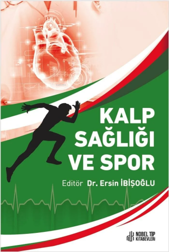 Kalp Sağlığı Ve Spor | Ersin İbişoğlu | Nobel Tıp Kitabevi