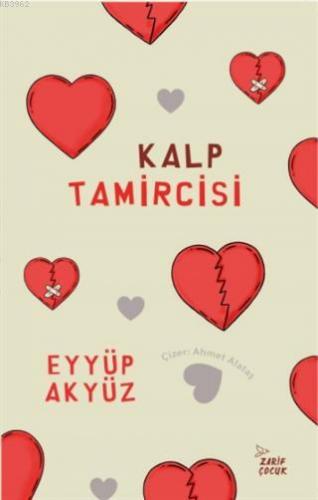 Kalp Tamircisi | Eyyüp Akyüz | Zarif Yayınları