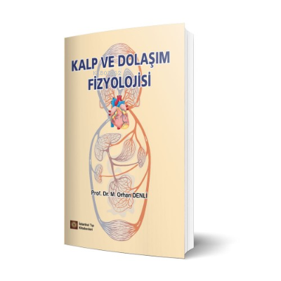 Kalp Ve Dolaşım Fizyolojisi | Orhan Denli | İstanbul Tıp Kitabevi