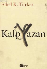 Kalp Yazan | Sibel K. Türker | Doğan Kitap