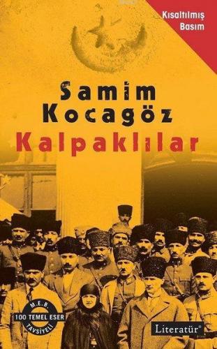 Kalpaklılar - Kısaltılmış Basım | Samim Kocagöz | Literatür Yayıncılık