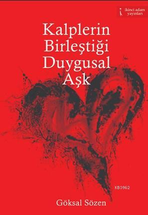 Kalplerin Birleştiği Duygusal Aşk | Göksal Sözen | İkinci Adam Yayınla