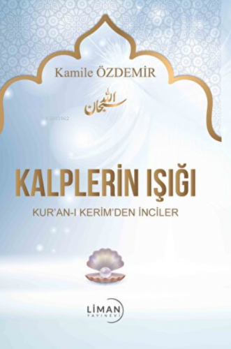 Kalplerin Işığı Kur’an-ı Kerim’den İnciler | Kamile Özdemir | Liman Ya