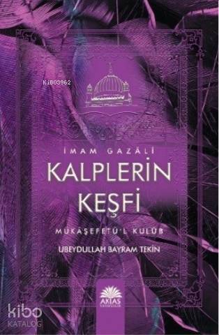 Kalplerin Keşfi İmam Gazali | Ubeydullah Bayram Tekin | Aktaş Yayıncıl