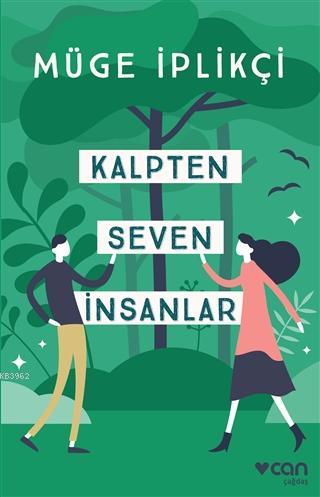 Kalpten Seven İnsanlar | Müge İplikçi | Can Yayınları