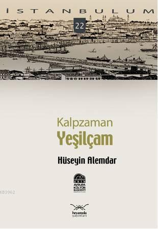 Kalpzaman| Yeşilçam | Hüseyin Alemdar | Heyamola Yayınları