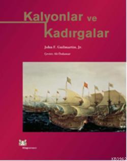 Kalyonlar ve Kadırgalar | John F. Guilmartin | Kitap Yayınevi