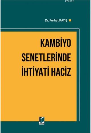 Kambiyo Senetlerinde İhtiyati Haciz | Ferhat Kayış | Adalet Yayınevi