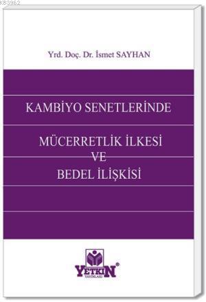 Kambiyo Senetlerinde Mücerretlik İlkesi ve Bedel İlişkisi | İsmet Sayh