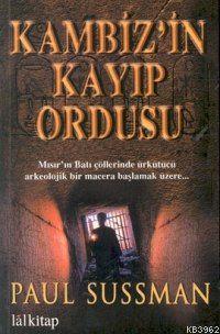 Kambiz'in Kayıp Ordusu | Paul Sussman | Lal Kitap