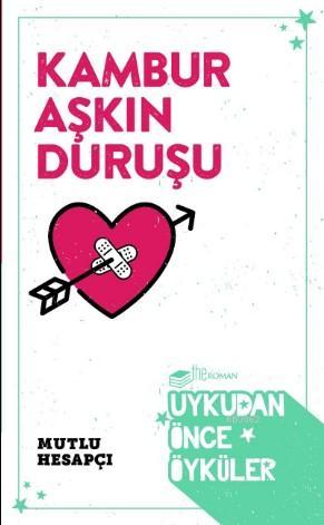 Kambur Aşkın Duruşu | Mutlu Hesapçı | Theroman