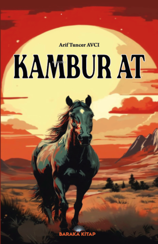 Kambur At | Arif Tuncer Avcı | Baraka Kitap