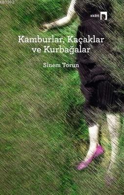 Kamburlar, Kaçaklar ve Kurbağalar | Sinem Torun | Dergah Yayınları