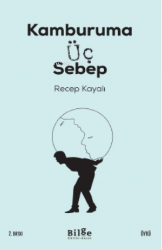 Kamburuma Üç Sebep | Recep Kayalı | Bilge Kültür Sanat