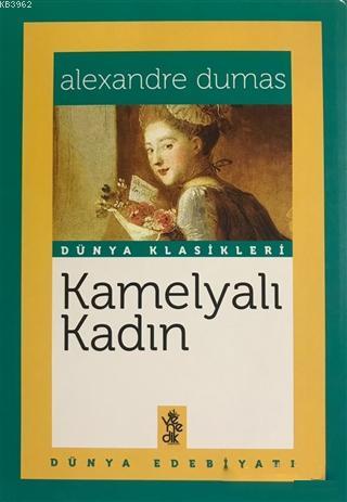 Kamelyalı Kadın; Dünya Klasikleri | Alexandre Dumas | Venedik Yayınlar