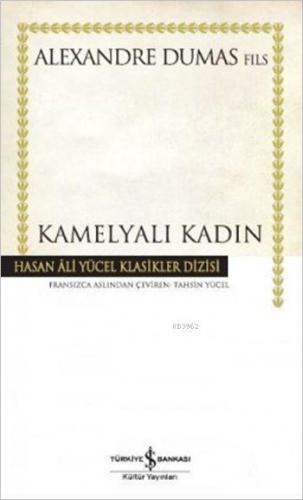 Kamelyalı Kadın | Alexandre Dumas | Türkiye İş Bankası Kültür Yayınlar