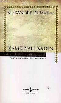 Kamelyalı Kadın | Alexandre Dumas | Türkiye İş Bankası Kültür Yayınlar