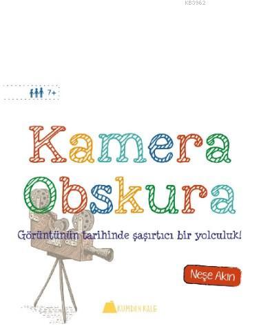 Kamera Obskura; Görüntünün tarihinde şaşırtıcı bir yolculuk ! | Neşe A