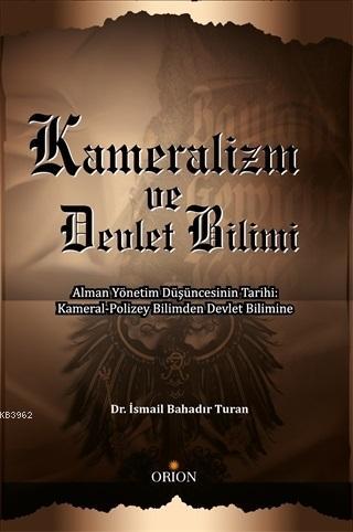 Kameralizm ve Devlet Bilimi; Alman Yönetim Düşüncesinin Tarihi: Kamera