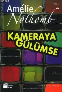 Kameraya Gülümse | Amélie Nothomb | Doğan Kitap