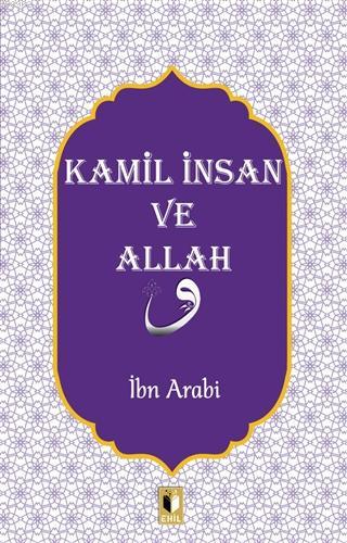 Kamil İnsan ve Allah | İbn Arabi | Ehil Yayınları