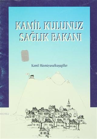 Kamil Kulunuz Sağlık Bakanı | Kamil Hüsnüyusufkuşugiller | Art Basın Y