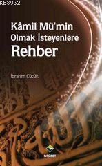 Kamil Mü'min Olmak İsteyenlere Rehber | İbrahim Cücük | Rağbet Yayınla