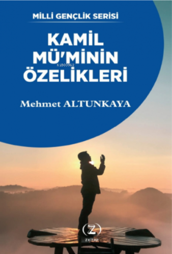 Kamil Mü'minin Özellikleri | Mehmet Altunkaya (İlahiyatçı) | Z Kitap