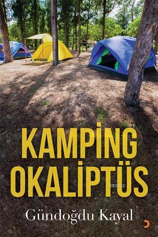 Kamping Okaliptüs | Gündoğdu Kayal | Cinius Yayınları