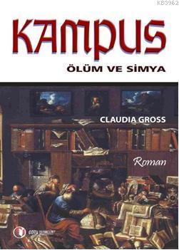 Kampus - Ölüm ve Simya | Claudia Gross | Odtü Yayıncılık