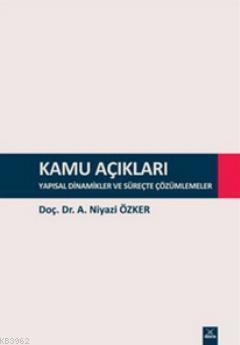 Kamu Açıkları; Yapısal Dinamikler ve Süreçte Çözümlemeler | Niyazi Özk