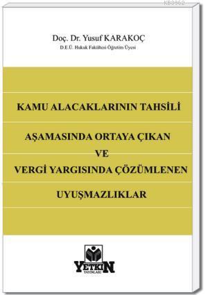 Kamu Alacaklarının Tahsili Aşamasında Ortaya Çıkan ve Vergi Yargısında